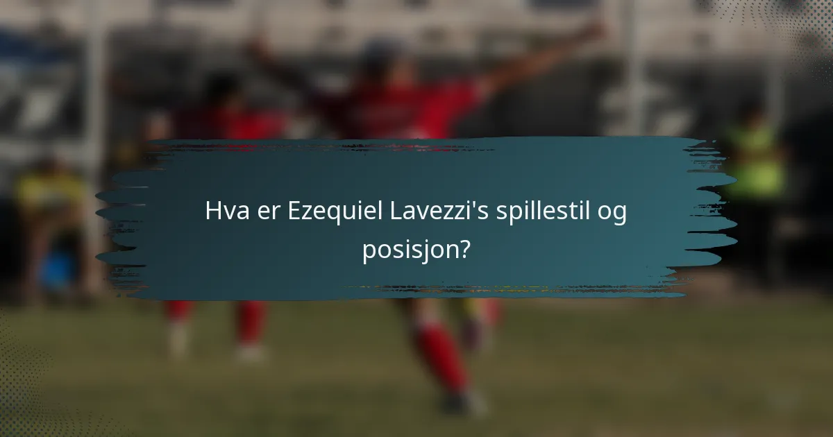 Hva er Ezequiel Lavezzi's spillestil og posisjon?